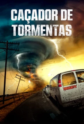 Filme Caçador de Tormentas 2023