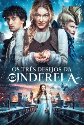 Filme Os Três Desejos da Cinderela 2021