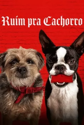 Filme Ruim Pra Cachorro - Legendado 2023