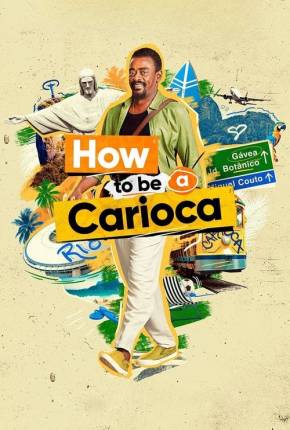 Série How to Be a Carioca - 1ª Temporada 2023