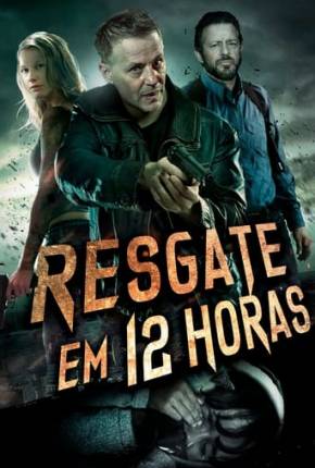 Filme Resgate em 12 Horas 2023