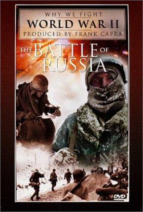 Filme A Batalha da Rússia / The Battle of Russia 1943