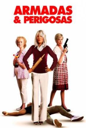 Filme Armadas e Perigosas 2017