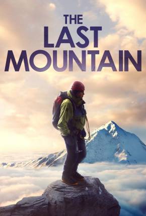 Filme The Last Mountain 2022