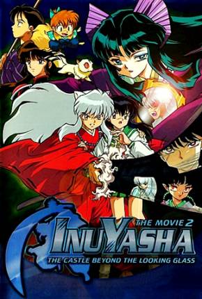 Filme InuYasha 2 - O Castelo das Ilusões Dentro do Espelho 2002