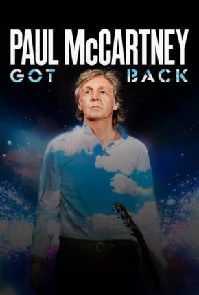 Filme Paul McCartney Live - Got Back Tour - Legendado 2023