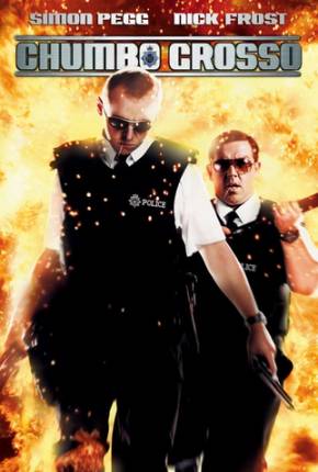 Filme Chumbo Grosso / Hot Fuzz 2007