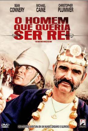 Filme O Homem que Queria Ser Rei / The Man Who Would Be King 1975