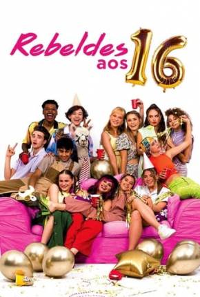 Filme Rebeldes aos 16 2021