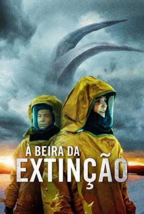 Filme À Beira da Extinção 2021