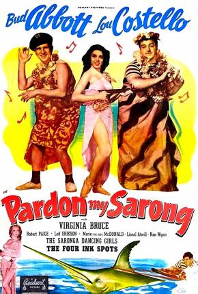 Filme Dois Caraduras de Sorte / Pardon My Sarong 1942