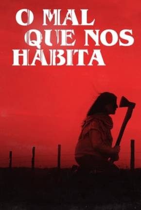 Filme O Mal Que Nos Habita 2023