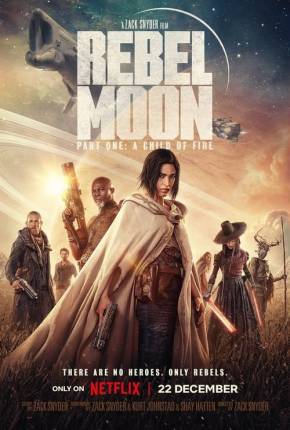 Filme Rebel Moon - Parte 1 - A Menina do Fogo (Netflix) 2023
