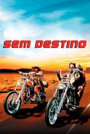 Filme Sem Destino / Easy Rider 1969