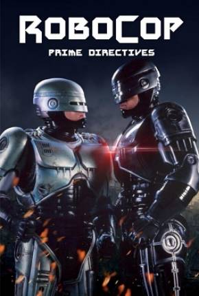 Série Robocop - Primeiras Diretrizes / RoboCop - Prime Directives 2001