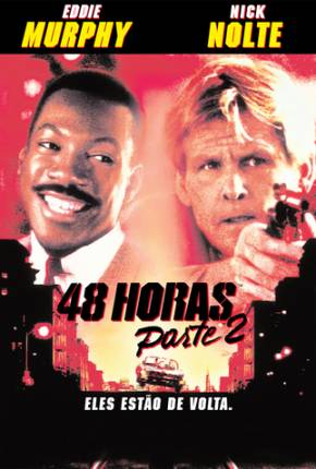 Filme 48 Horas - Parte 2 / Another 48 Hrs. 1990
