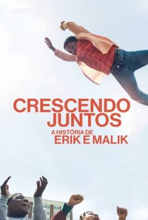Filme Crescendo Juntos - A História de Erik e Malik 2024