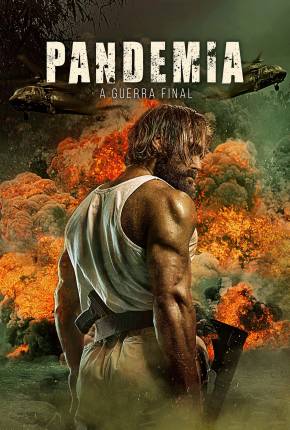 Filme Pandemia - A Guerra Final - Last Man Down 2021