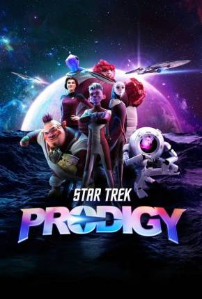 Desenho Star Trek - Prodigy - 2ª Temporada - Legendado 2024