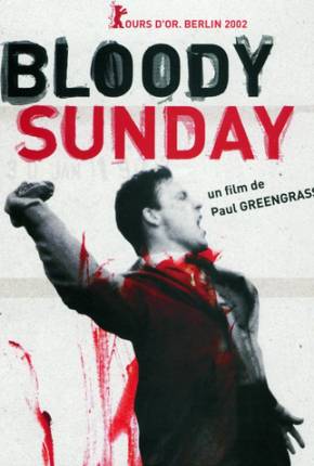 Filme Domingo Sangrento / Bloody Sunday 2002