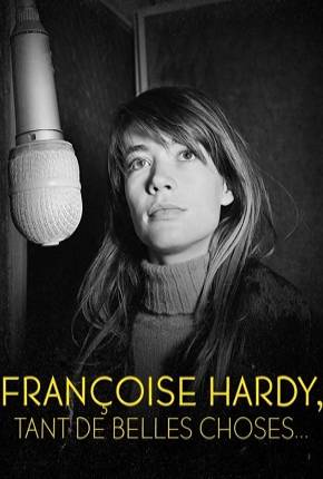 Filme Françoise Hardy - Tant de belles choses - Legendado 2005