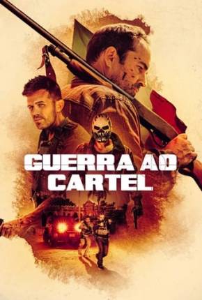 Filme Guerra ao Cartel 2023