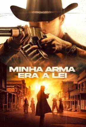 Filme Minha Arma Era a Lei 2023