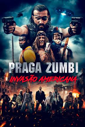 Filme Praga Zumbi - Invasão Americana 2021