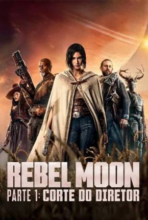 Filme Rebel Moon Parte 1 - Corte do Diretor 2024