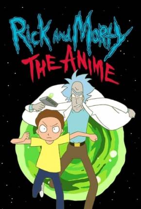 Anime Rick and Morty - O Anime - 1ª Temporada 2024