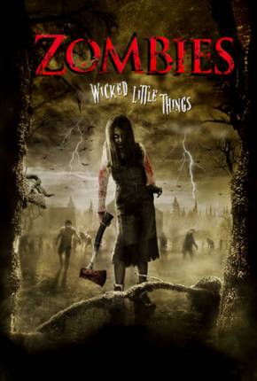 Filme Zombies / Wicked Little Things 2006