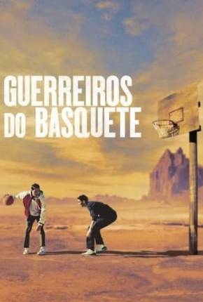 Filme Guerreiros do Basquete 2024