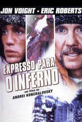 Filme Expresso Para o Inferno / Runaway Train 1985