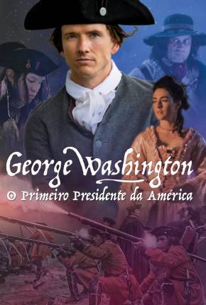 Filme George Washington - O Primeiro Presidente da América 2022