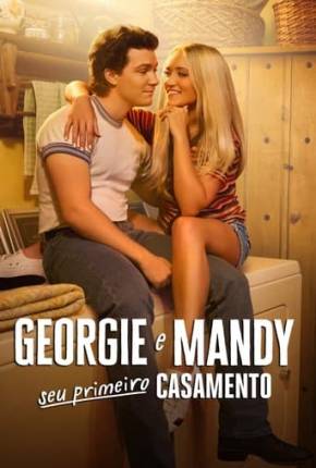 Série Georgie e Mandy Seu Primeiro Casamento - 1ª Temporada 2024