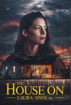 Filme The House on Laura Anne Dr. - Legendado e Dublado 2024