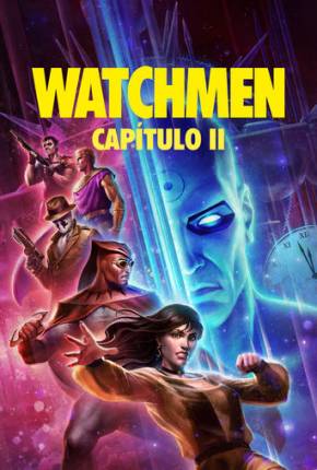 Filme Watchmen - Capítulo 2 - Legendado e Dublado 2024