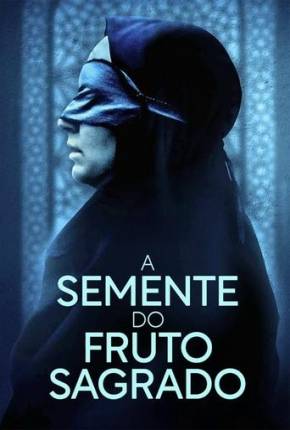 Filme A Semente do Fruto Sagrado 2024